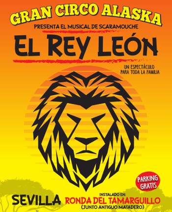 gran circo alaska musical rey leon sevilla